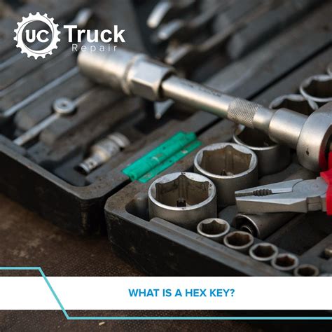 Uc Truck Repair What Is A Hex Key 🤔 A Hex Key Also