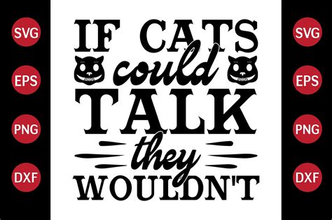 Cat Svg Design If Cats Could Talk They Graphic By Prince Svg