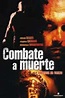 Película: Combate a Muerte (2005) | abandomoviez.net