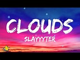 Slayyyter - Clouds (Lyrics) | 3starz - YouTube