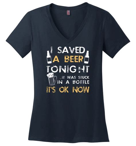 funny drinking shirt i saved a beer tonight ladies v neck v neck funny drinking shirts t