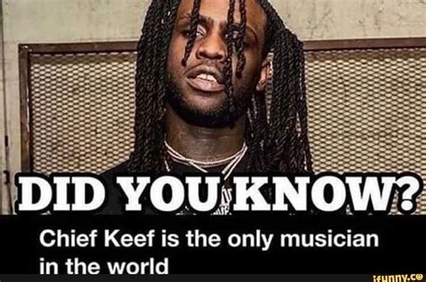 If You Didnt Already Know 🙄🙄 Chief Keef Cute Memes Memes