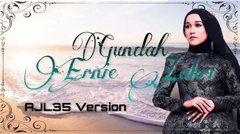 Gundah Ernie Zakri Liriklyrics Versi Ajl35 Youtube