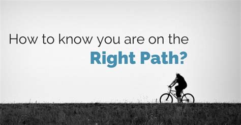 How To Know You Are On The Right Path 11 Awesome Tips Wisestep