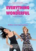 Everything is Wonderful , πληροφορίες της ταινίας - Σινεμά - αθηνόραμα
