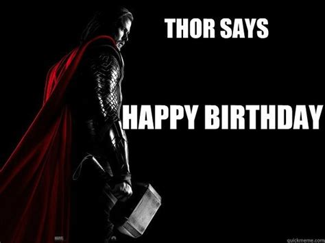 Thor Says Happy Birthday Funny Happy Birthday Meme Happy Birthday Meme Birthday Humor