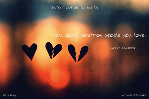 We did not find results for: You Don't Destroy People You Love | Wise words quotes, Grey's anatomy quotes, Witty quotes