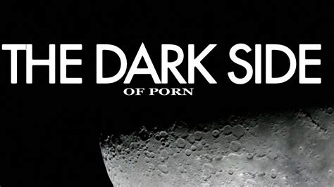 The Dark Side Of Porn TheTVDB