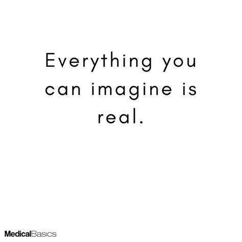 everything you can imagine is real inspiration quoteoftheday inspirationalquotes medschool