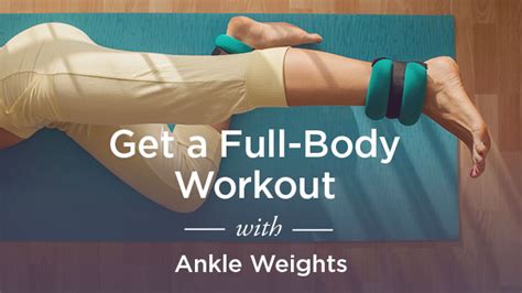 Ankle Weight Exercises For A Full Body Workout