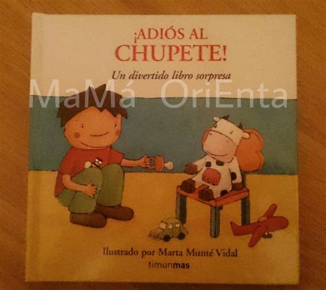 Operación ¡adiós Chupete Mamá Orienta Chupetes Cuentos Cuento