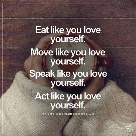 Eat Like You Love Yourself Move Like You Love Yourself Love Yourself
