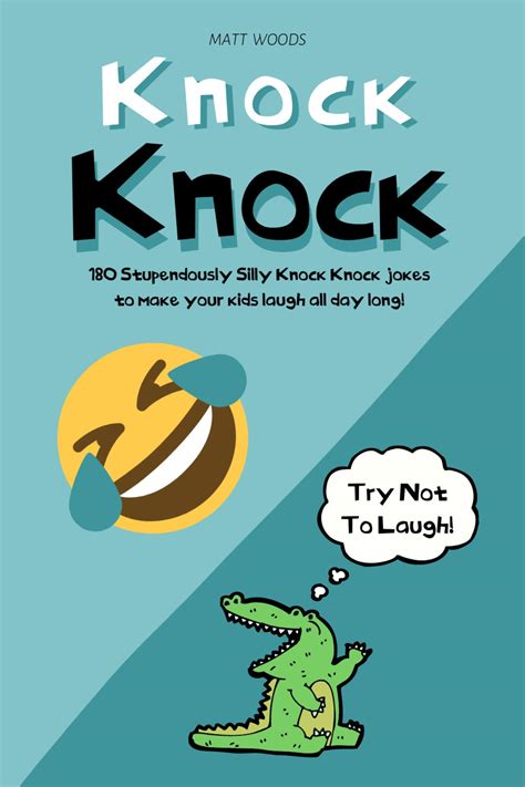 Knock Knock: 180 Stupdendously Silly Knock Knock Jokes To Make Your
