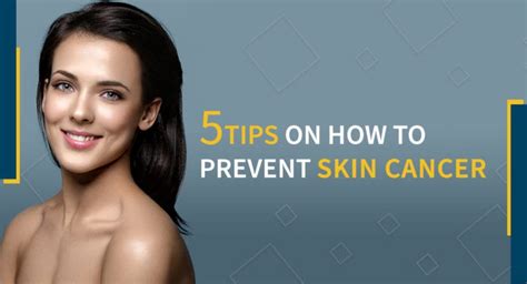 5 Tips On How To Prevent Skin Cancer