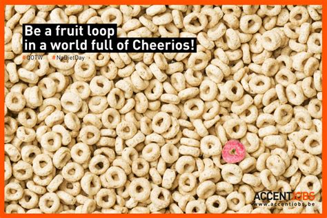 Be A Fruit Loop In A World Full Of Cheerios Happy No Diet Day Fruit