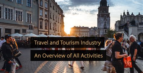 Travel And Tourism Industry An Complete Overview Of All Activities