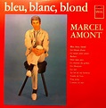 Marcel Amont – Bleu, Blanc, Blond (Vinyl) - Discogs