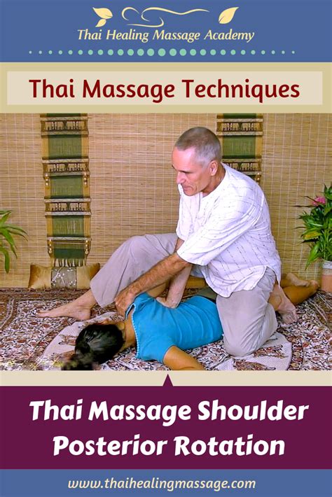Thai Massage Posterior Shoulder Rotation Thai Massage Online Therapy Massage Techniques