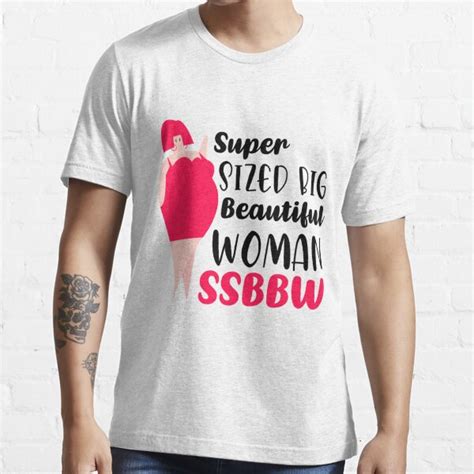 Super Sized Big Beautiful Woman Ssbbw T Shirt For Sale By