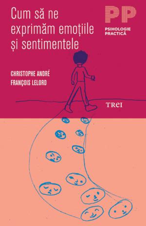 Cum Sa Ne Exprimam Emotiile Si Sentimentele Pdf Autor Christophe