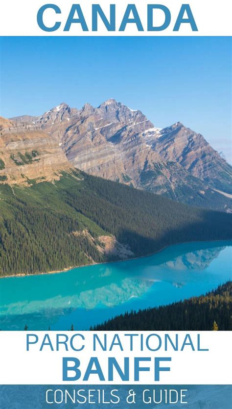 Le Parc National De Banff Au Canada 10 Sites Immanquables Parc