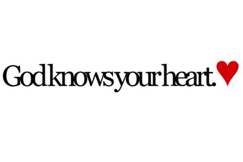 God Knows My Heart Quotes Quotesgram