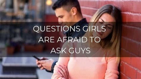 90 Interesting Questions Girls Are Afraid To Ask Guys