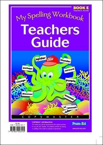 My Spelling Workbook Teachers Guide Book E By Prim Ed Publishing