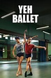 Yeh Ballet (2020) — The Movie Database (TMDb)
