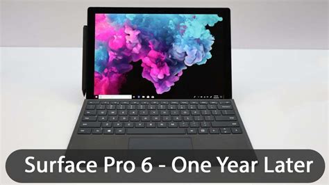 Surface Pro 6 Review One Year Later Youtube