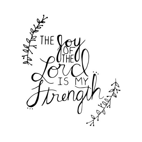 The Joy Of The Lord Is My Strength Bibleverse Scripture Quote