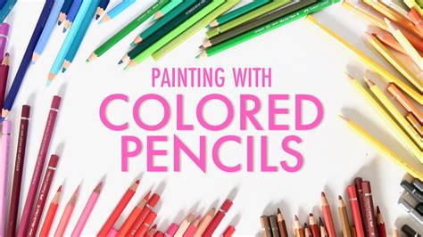 Painting With Colored Pencils A Beginners Guide Kendyll Hillegas