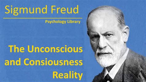 Sigmund Freud The Unconscious And Consiousness Reality Psychology