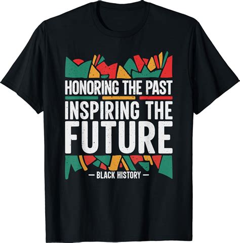 Honoring The Past Inspiring The Future Black History Month Fashion T