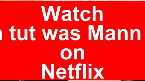 How To Watch Mann Tut Was Mann Kann On Netflix Fast Guide 2024 My Vpn Hub