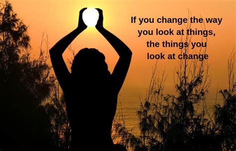 How And Why To Change The Way You Look At Things
