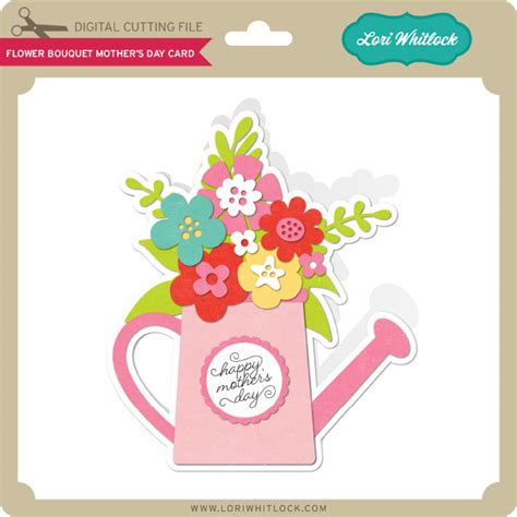 flower bouquet mother s day card lori whitlock s svg shop