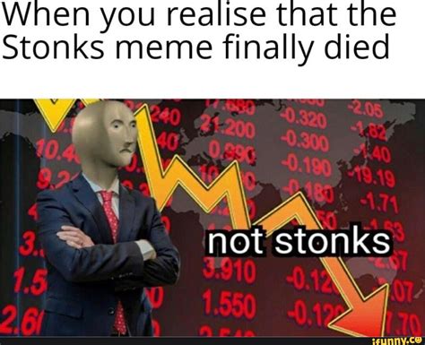 When You Realise That The Stonks Meme Finally Died Not Stonks Ifunny