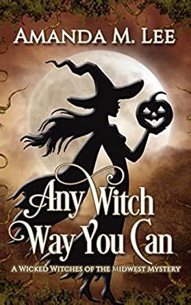 Amazon Com Any Witch Way You Can Wicked Witches Of The Midwest Book 1