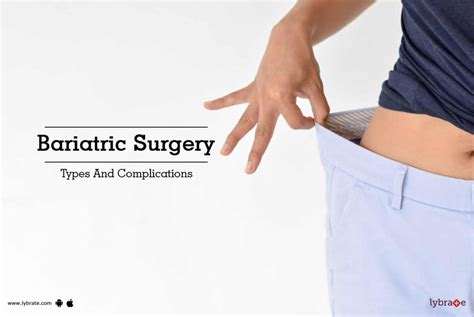 Bariatric Surgery Types And Complications By Dr B N Shukla Lybrate