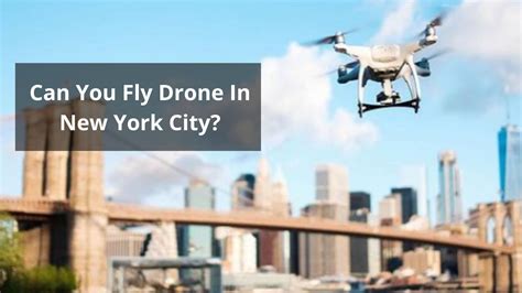 Can You Fly Drone In New York City Drones Pro