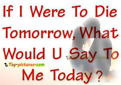 Is today a good day to die? If You Would Miss Me Quotes I Died. QuotesGram