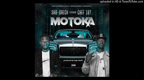 Sha Dreck Motoka Feat Chef187 Produced By Trigobeatz Youtube