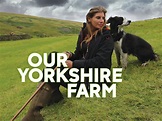 Watch Our Yorkshire Farm | Prime Video