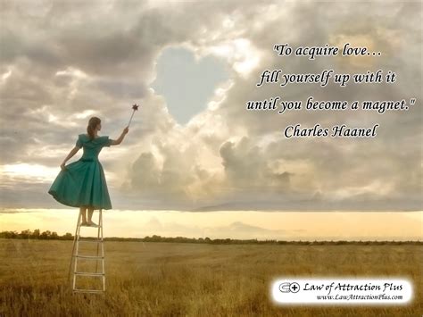 To Acquire Love Fill Yourself Up With It Until You