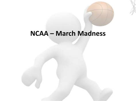 Ppt Ncaa March Madness Powerpoint Presentation Free Download Id