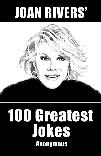 Joan Rivers 100 Greatest Jokes By Joan Rivers Goodreads