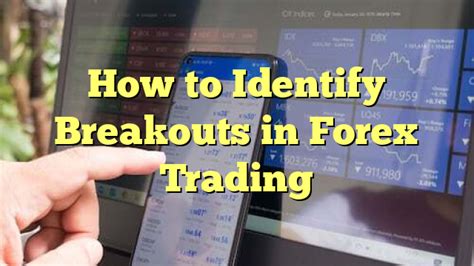 How To Identify Breakouts In Forex Trading