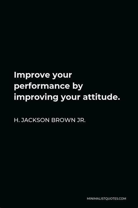 H Jackson Brown Jr Quote Let The Refining And Improving Of Your Own