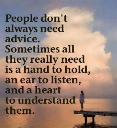 No Advice Just Listen It Is The Greatest Gift You Can Give Someone